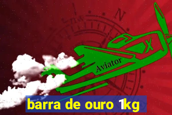 barra de ouro 1kg